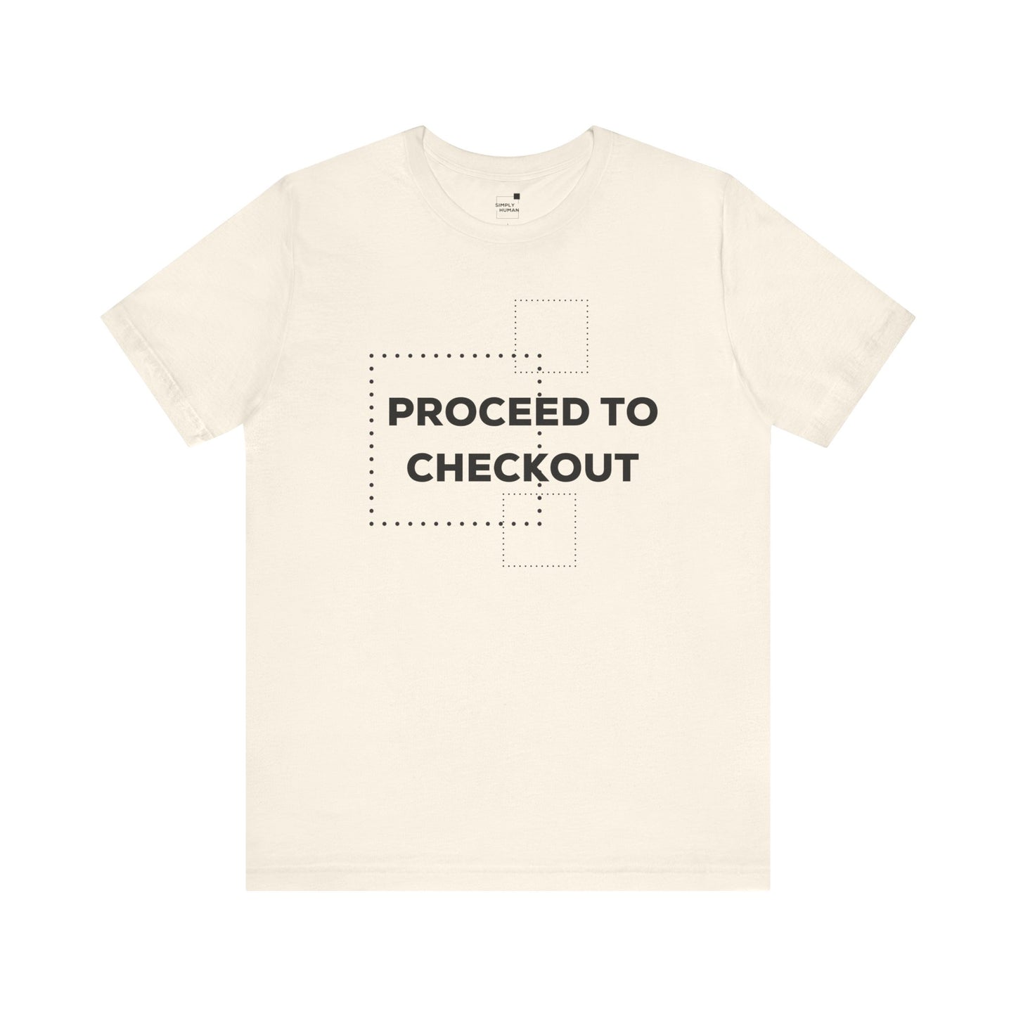 Proceed to Checkout - Unisex Jersey Short Sleeve Tee