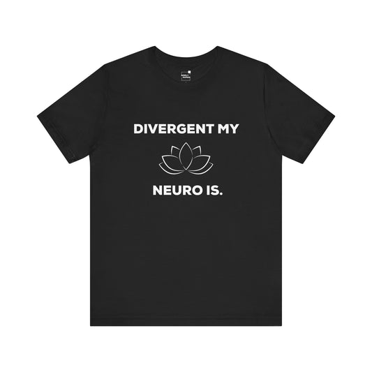 Divergent My Neuro Is - Unisex Jersey Short Sleeve Tee