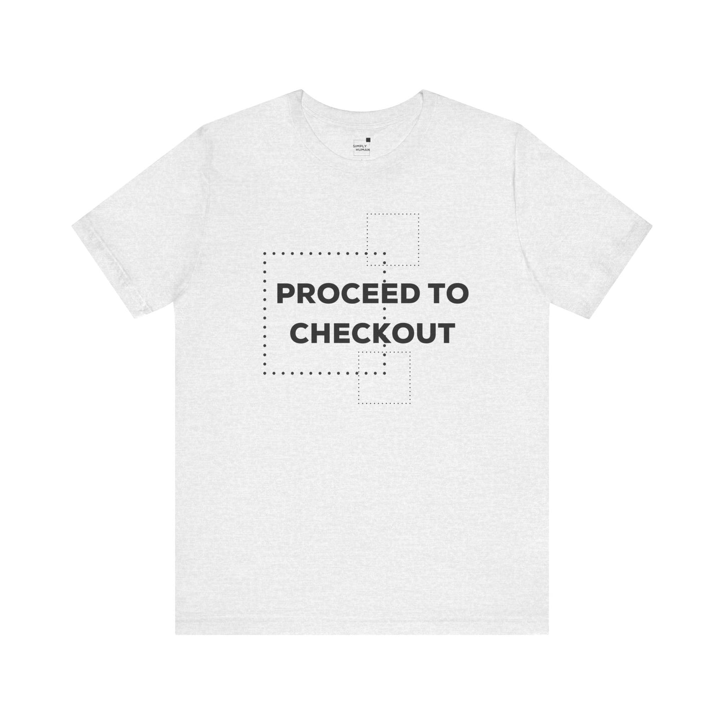 Proceed to Checkout - Unisex Jersey Short Sleeve Tee