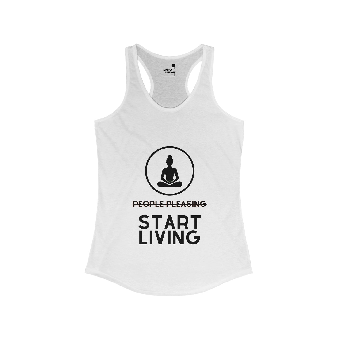 Quit People Pleasing Start Living - Women's Ideal Racerback Tank