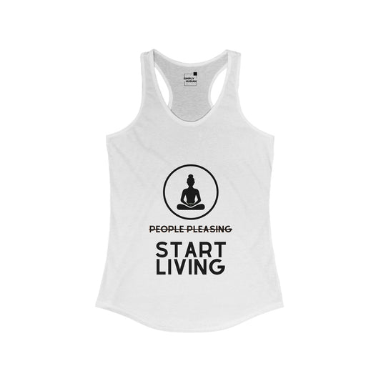 Quit People Pleasing Start Living - Women's Ideal Racerback Tank