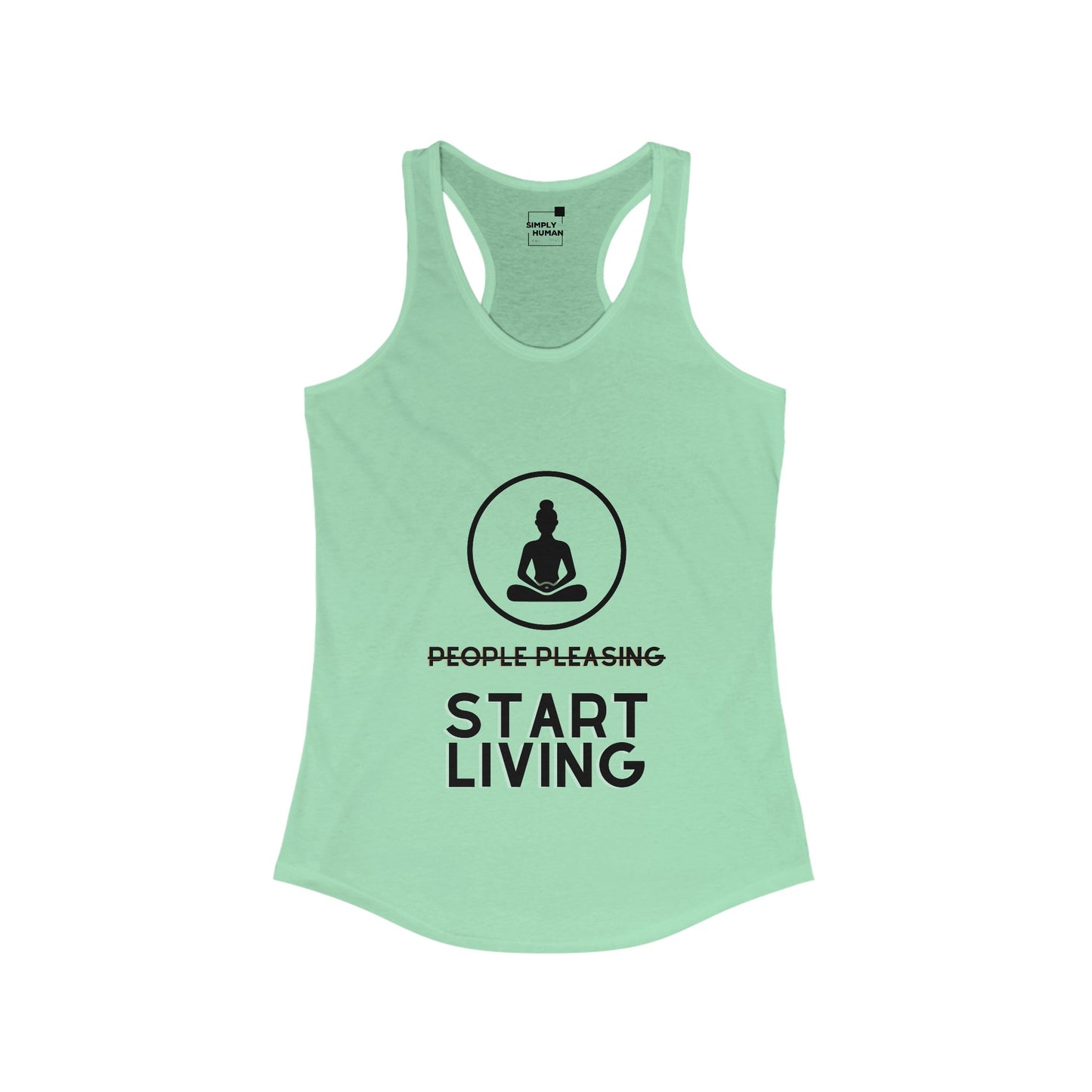 Quit People Pleasing Start Living - Women's Ideal Racerback Tank