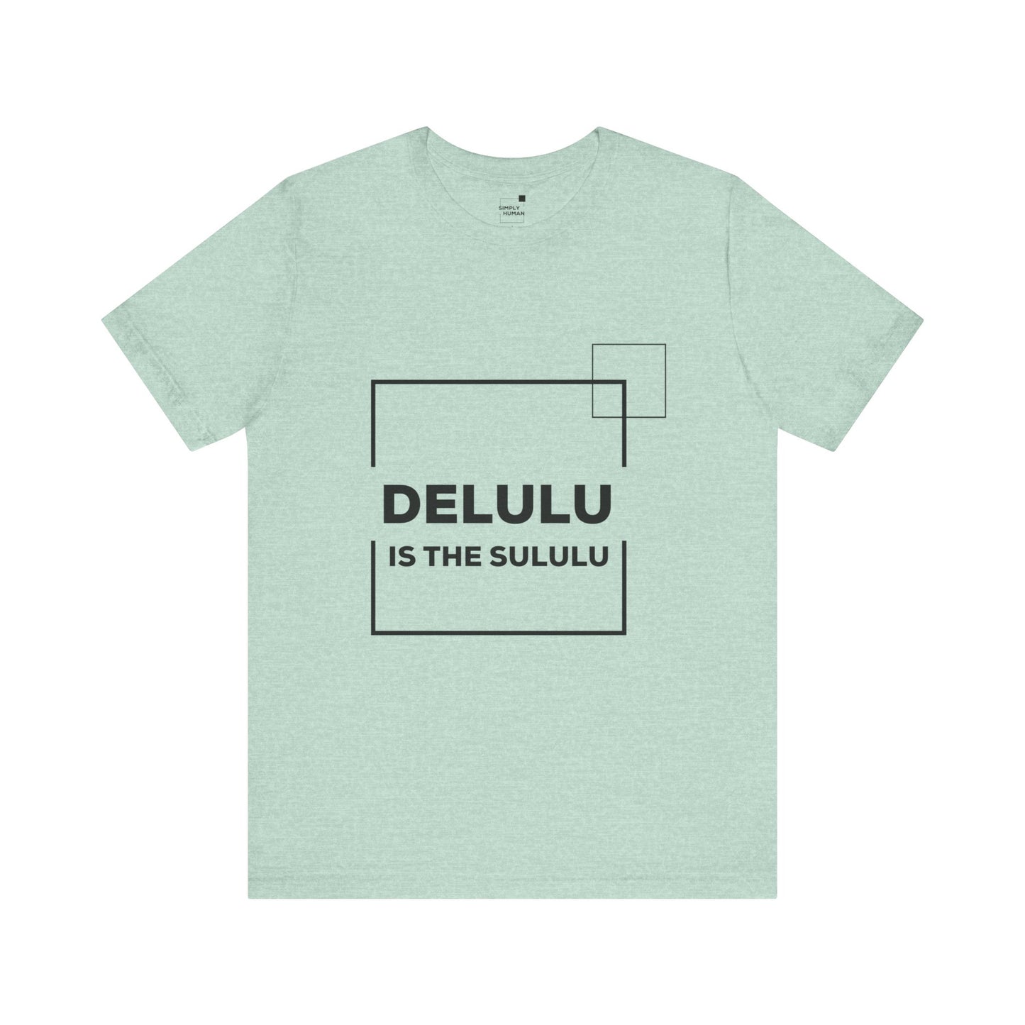 Delulu is the sululu - Unisex Jersey Short Sleeve Tee