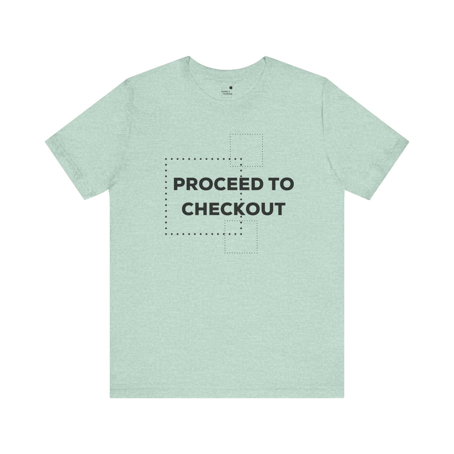 Proceed to Checkout - Unisex Jersey Short Sleeve Tee