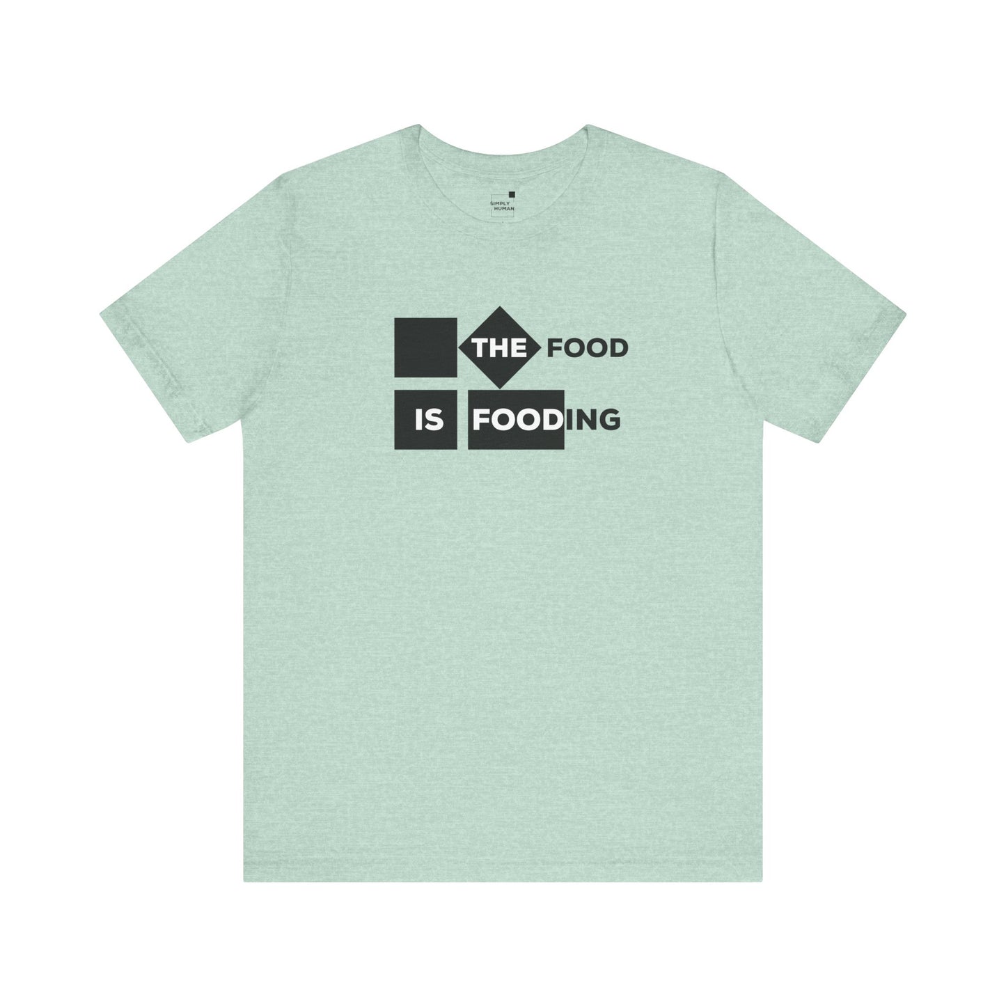 The Food is Fooding - Unisex Jersey Short Sleeve Tee