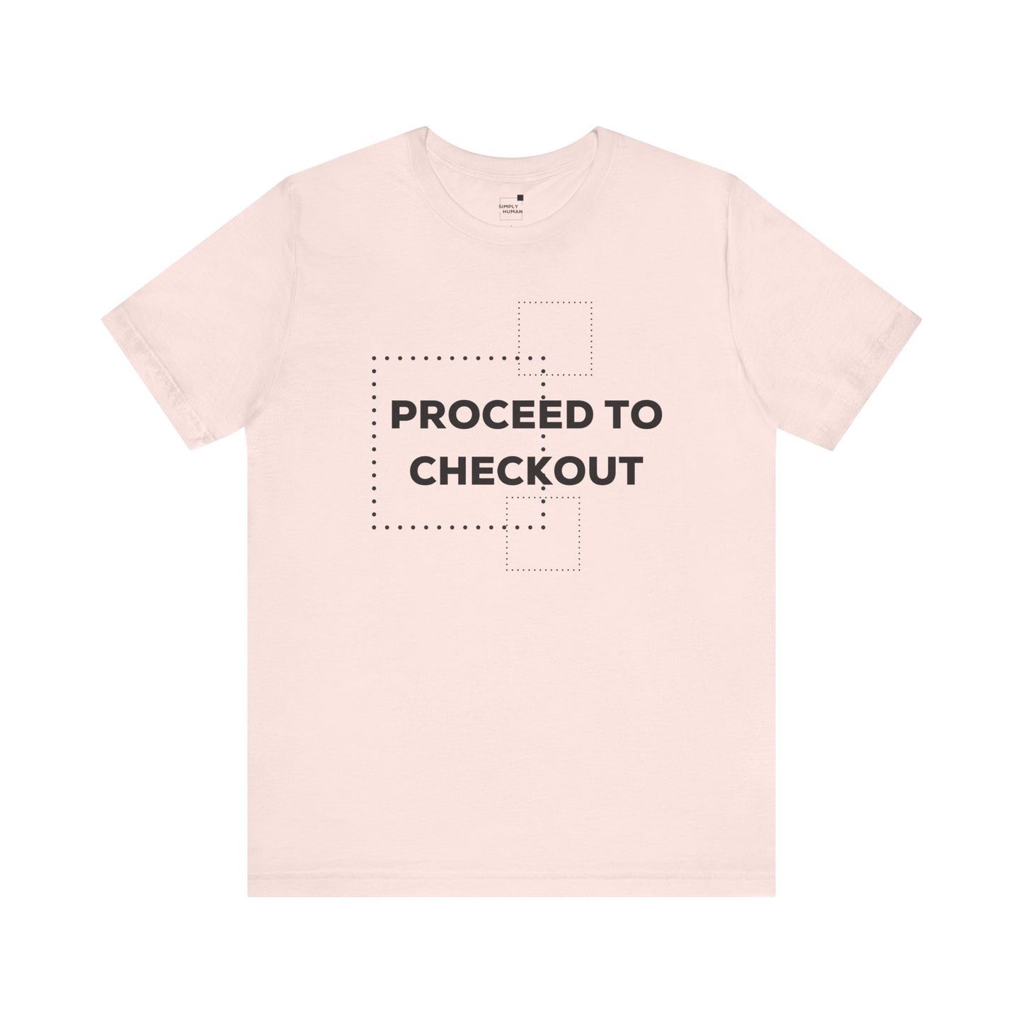 Proceed to Checkout - Unisex Jersey Short Sleeve Tee