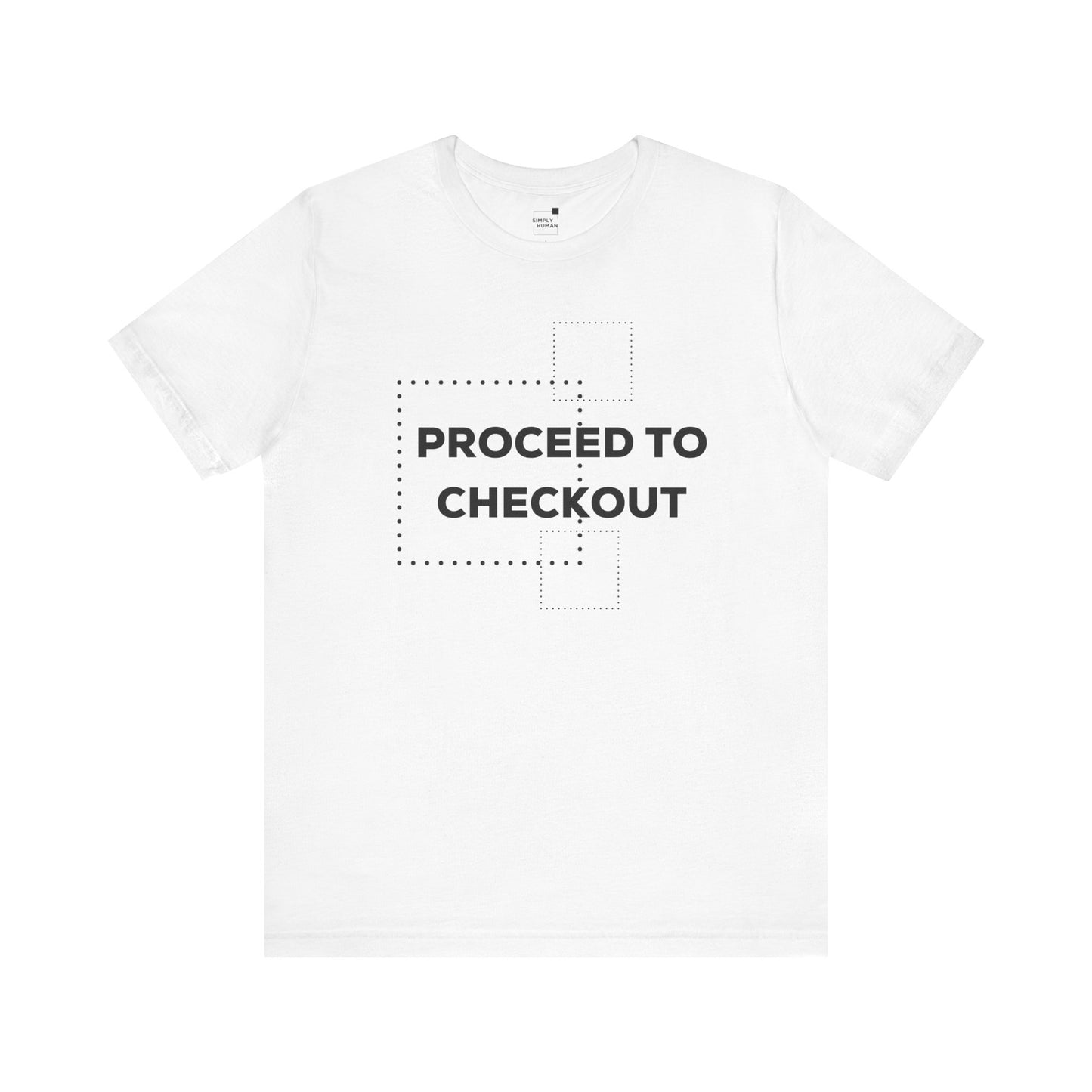 Proceed to Checkout - Unisex Jersey Short Sleeve Tee